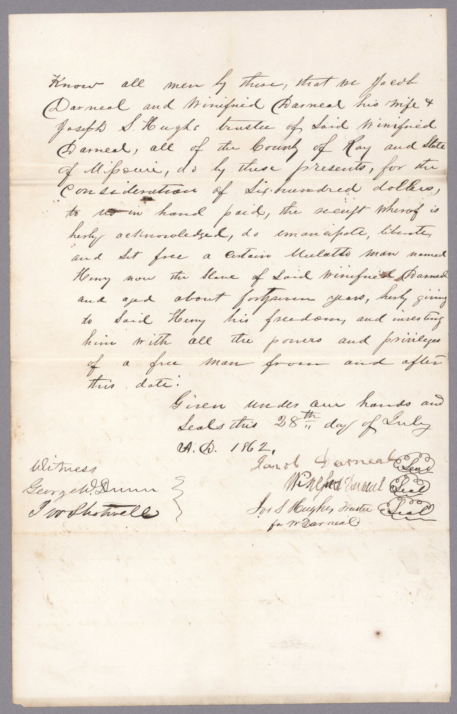 SLAVE MANUMISSION: Manuscript Civil War-date D.S. 1p. legal folio, County of Ray, MO, July 28, 1862, in which Jacob and Winifred Darneal emancipate ‘…a mulatto man named Henry…aged about forty seven ye