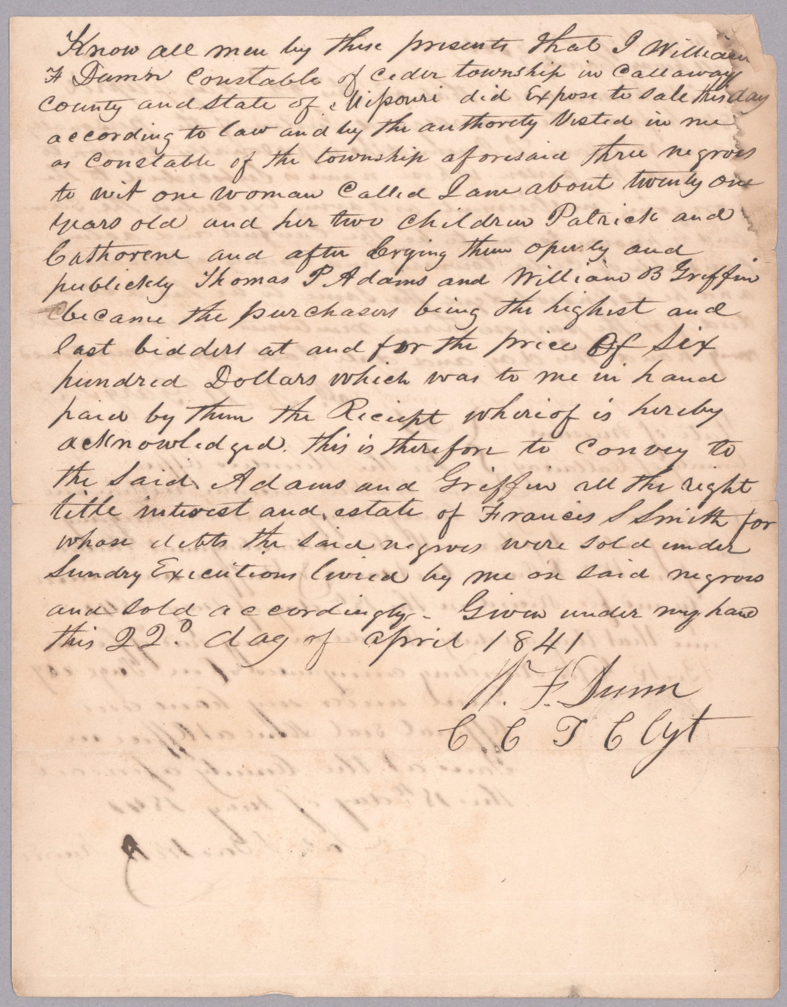 BILL OF SALE FOR AN ENSLAVED WOMAN AND HER CHILDREN: Manuscript D.S. 2pp. 4to., Cedar Township, MO, Apr. 22, 1841, through which the Constable of Cedar Township William F. Dunn ‘…did expose to sale this day according to law…three negro