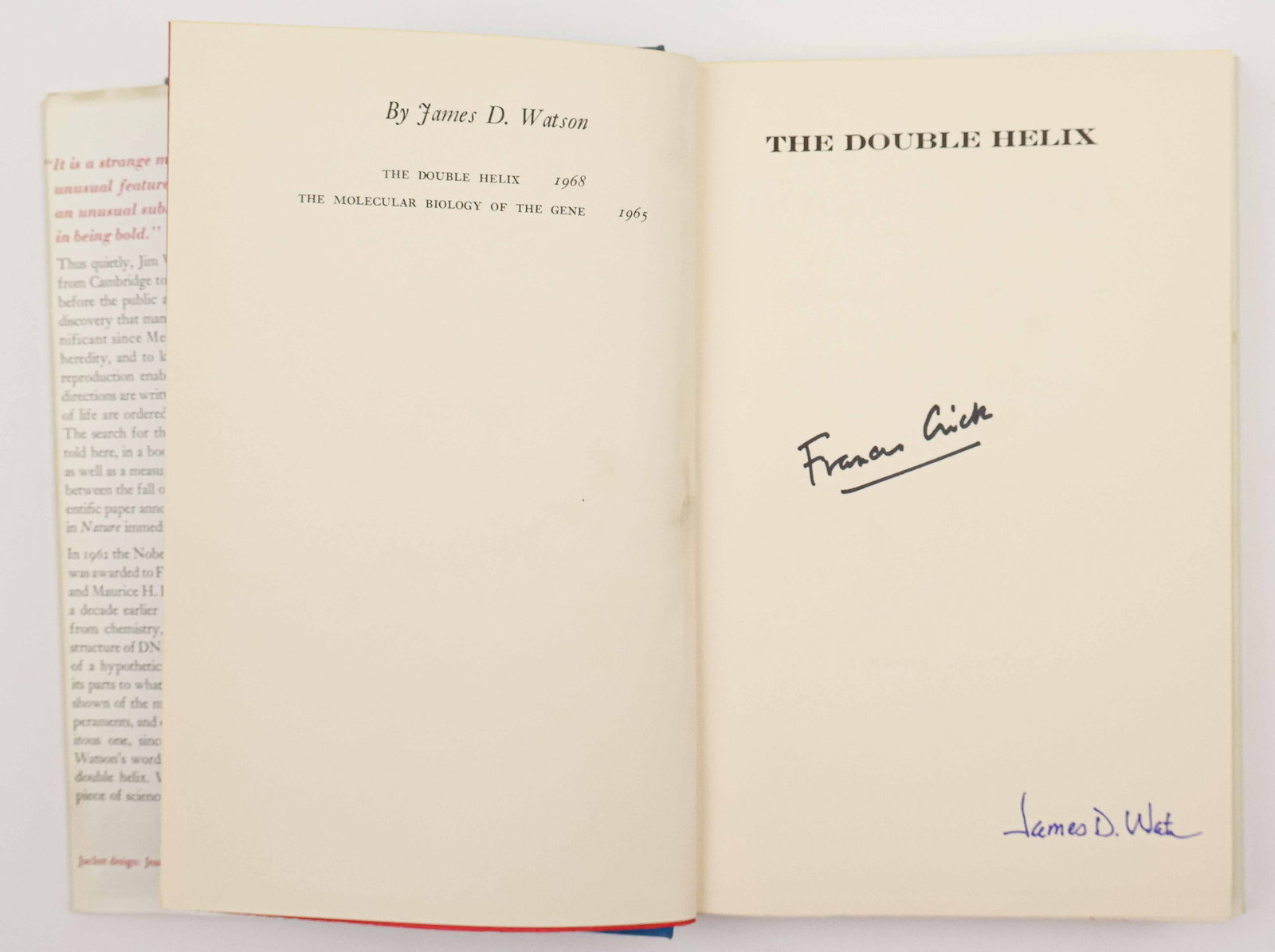 JAMES D. WATSON AND FRANCIS CRICK: Signed book: ‘The Double Helix’ (New York: Atheneum), 1968. 226pp. 8vo., blue boards with gilt title on spine, dust jacket included. Signed by the author JAMES D. WATSON (b. 1928)