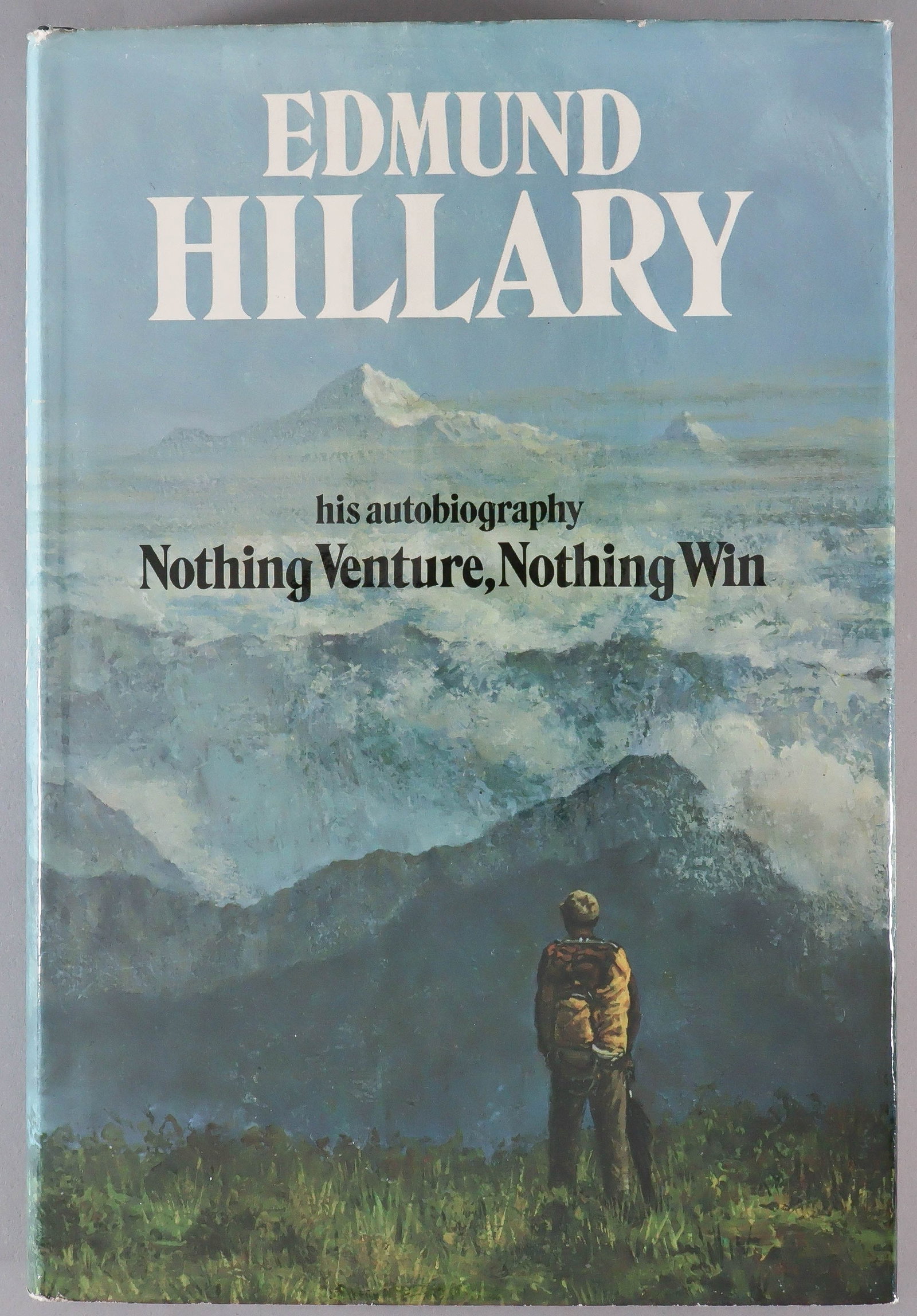 EDMUND HILLARY: (1919-2008) New Zealand mountain climber, with Tensing Norgay, he was the first to reach the summit of Mt. Everest. Signed book, ‘Nothing Venture, Nothing Win’ (Auckland: Hodder and