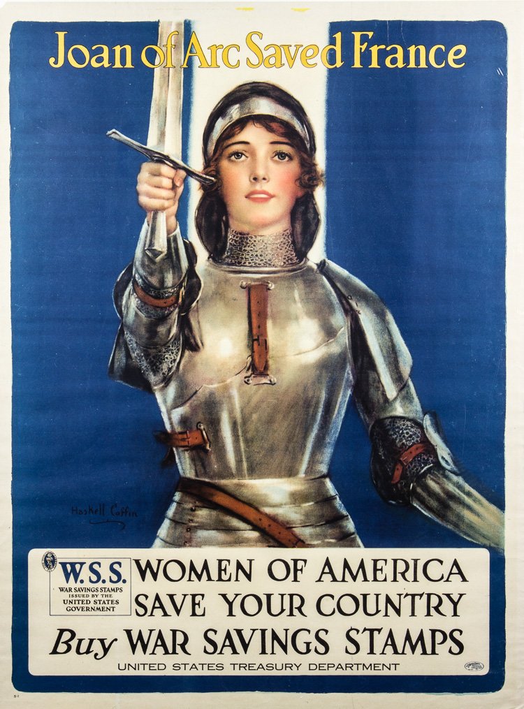 AMERICAN PROPAGANDA POSTER: AMERICAN PROPAGANDA POSTER Well-known American propaganda poster from World War I 30"" x 40"" shows a glamorous Joan of Arc with sword held high the text reading: ""Joan of Arc Saved France SAVE YOUR