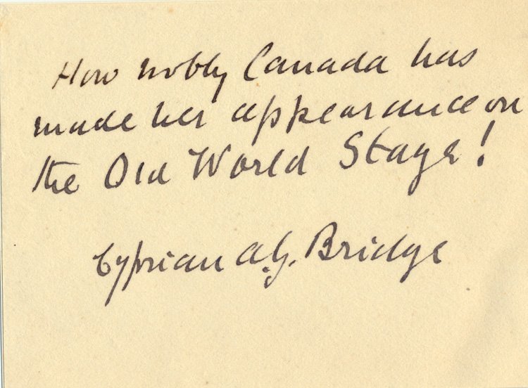 OH CANADA!: OH CANADA! CYPRIAN ARTHUR GEORGE BRIDGE (1839-1924) Canadian born British Admiral; appointed Commander-in-Chief of the China Station (1901). A.Q.S.. on a card: ""How nobly Canada has made her appearan