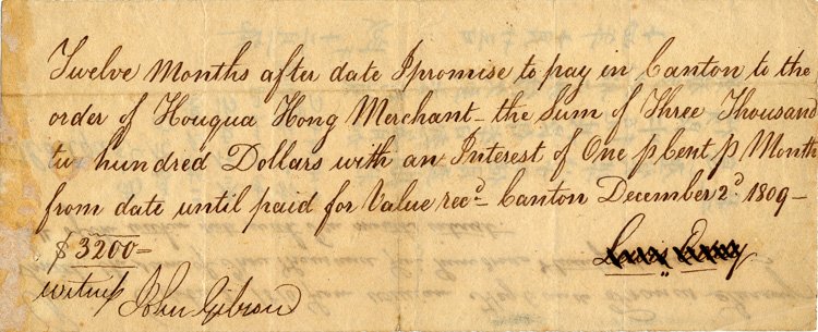 (CHINA) EARLY INVESTMENT IN CANTON: (CHINA) EARLY INVESTMENT IN CANTON A.D.S. by Louis Eddy a promissory note 1p. approximately 3""x 8"" Canton China Dec. 2 1809. In part: ""...Twelve months after date I promise to pay in Canton to the 