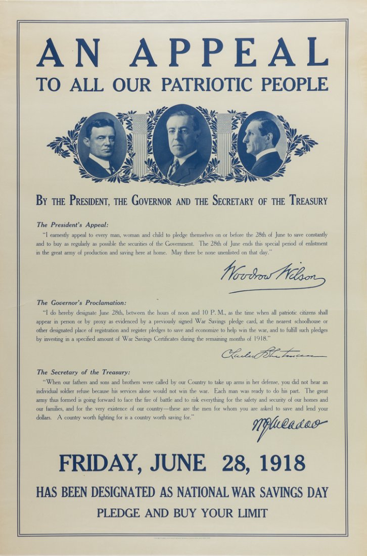WORLD WAR I PROPAGANDA POSTER: WORLD WAR I PROPAGANDA POSTER American propaganda poster, 28" x 42" features portraits of Woodrow Wilson, N.Y. Governor Charles S. Whitman, and Secretary of the Treasury William Gibbs McAdoo, with ent
