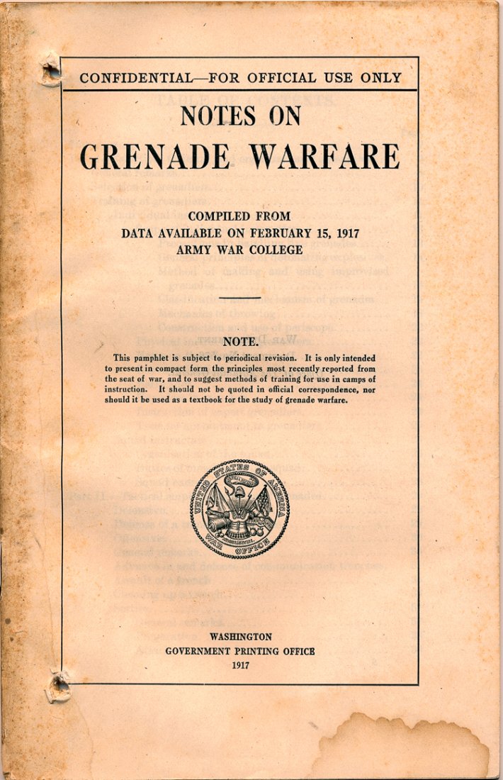 GRENADE WARFARE BOOKLET: GRENADE WARFARE BOOKLET Confidential booklet "Notes on Grenade Warfare", (Washington: Government Printing Office), 1917, 64pp. 8vo., issued by the War Office with data compiled by the Army War College