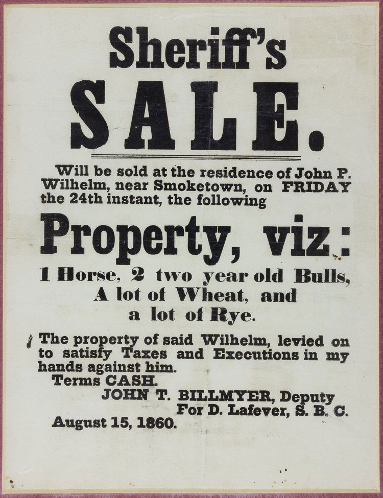 SHERIFF'S AUCTION SALE BROADSIDE: SHERIFF'S AUCTION SALE BROADSIDE Printed broadside, 9" x 11 1/2", advertising the sale of: "1 Horse, 2 two year old bulls, A lot of Wheat, and a lot of rye". The items belonged to John P. Wilhelm and