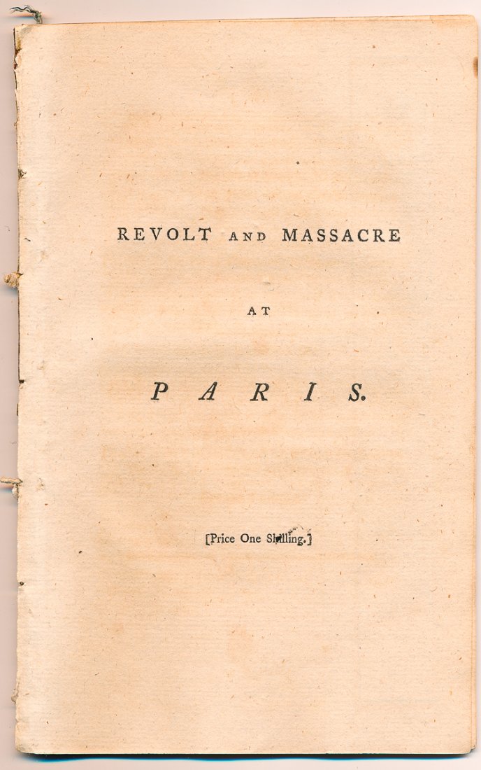 BRITISH IMPRINT: THE STORMING OF THE TUILLERIES AND THE: BRITISH IMPRINT: THE STORMING OF THE TUILLERIES AND THE FALL OF THE FRENCH MONARCHY Scarce British imprint: "Short Account of the Revolt and Massacre Which Took Place in Paris, on the 10th of August 1