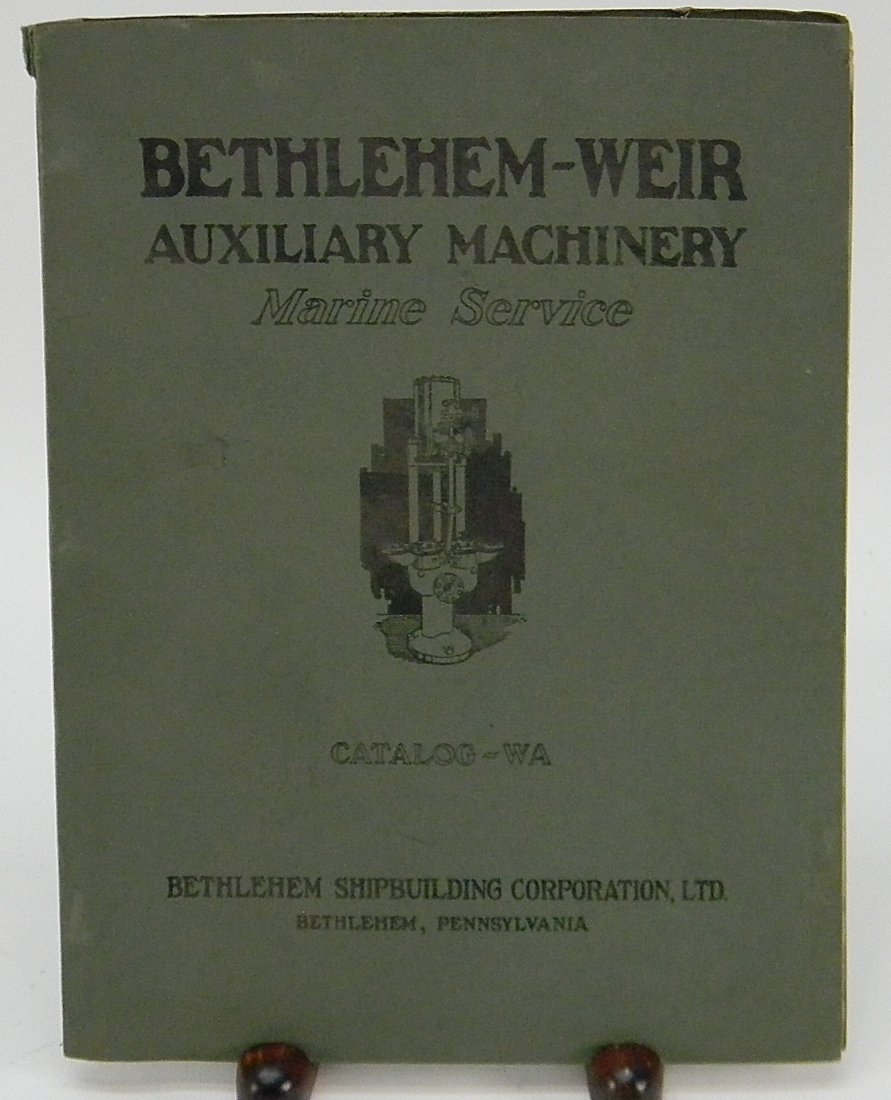 Bethlehem-Weir Auxiliary Machinery Marine Book: Bethlehem-Weir Auxiliary Machinery Marine Service Book. Catalog WA 1922. Bethlehem Shipbuilding Corporation LTD, Bethlehem, Pa. Pumps, hydrokineters and feed water heaters etc. Soft cover booklet. Mea