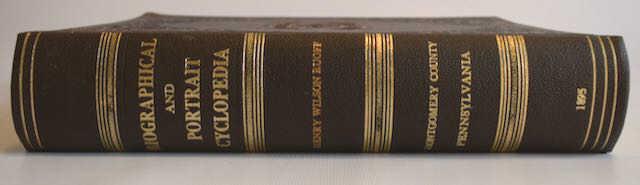 Historical Book of Montgomery Co., PA.: Printed by Henry Wilson Ruoff, cpyright 1895. Good w/ rebinding.