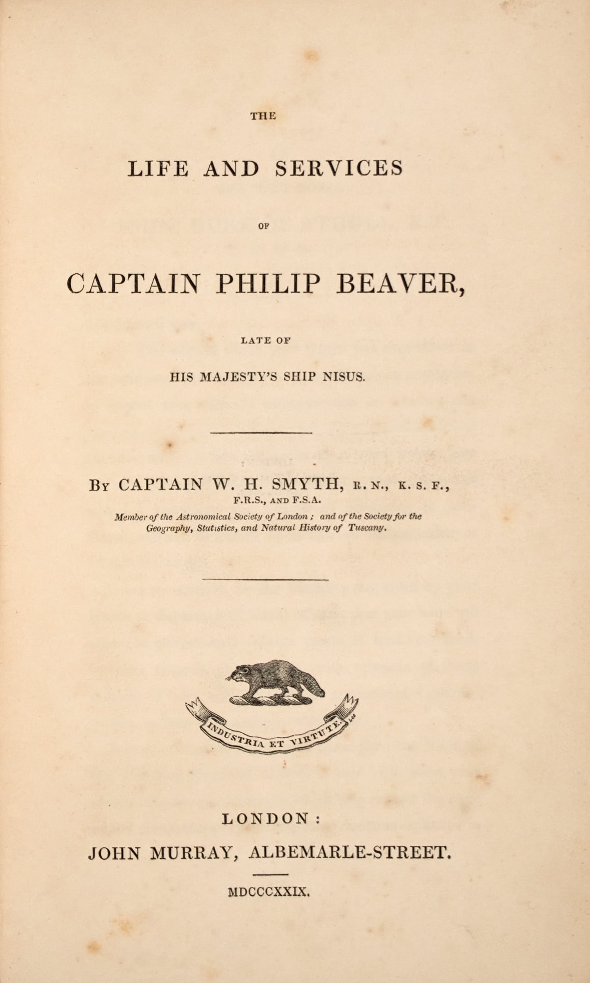 Smyth's Life and Services of Captain Philip Beaver, in the original cloth: Estate / Collection: The Esmond Bradley Martin Collection SMYTH, WILLIAM HENRY The Life and Services of Captain Philip Beaver, late of His Majesty's Ship Nisus. London: John Murray, 1829. Publisher's