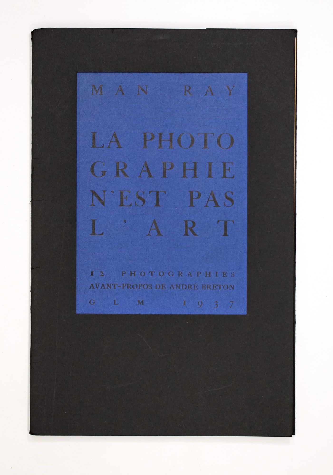 Man Ray La photographie n'est pas l'art: Estate / Collection: Property from the Collection of Rosa and Aaron Esman MAN RAY La photographie n'est pas l'art. 12 photographies. Avant-propos de André Breton. [Paris]: G.L.M., 1937. First edi