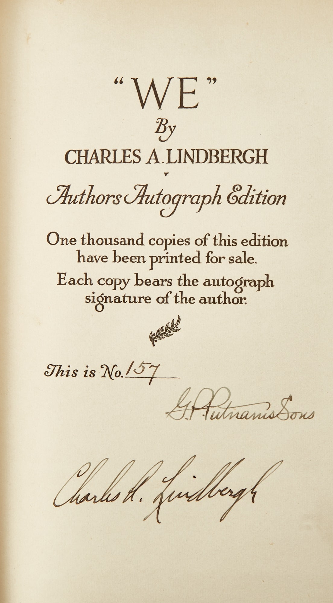 The signed limited edition of Lindbergh's We: LINDBERGH, CHARLES We. The Famous Flier's Own Story of His Life and His Transatlantic Flight. New York: G. P. Putnam, 1927. One of 1,000 copies (this copy 157), signed by Charles Lindbergh and the pub