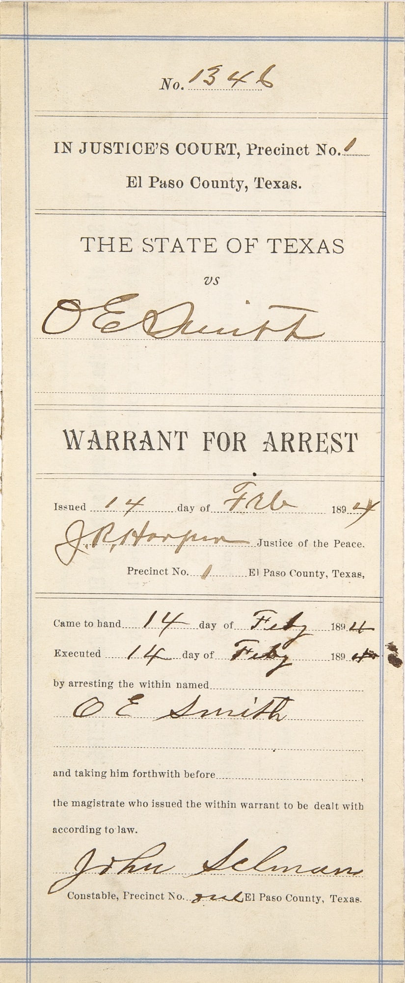 John Selman, John Wesley Hardin's murderer, arrests a man: SELMAN, JOHN Executed Warrant for Arrest. The State of Texas vs O. E. Smith. Printed document signed by John Selman, as Constable, Precinct No. One, El