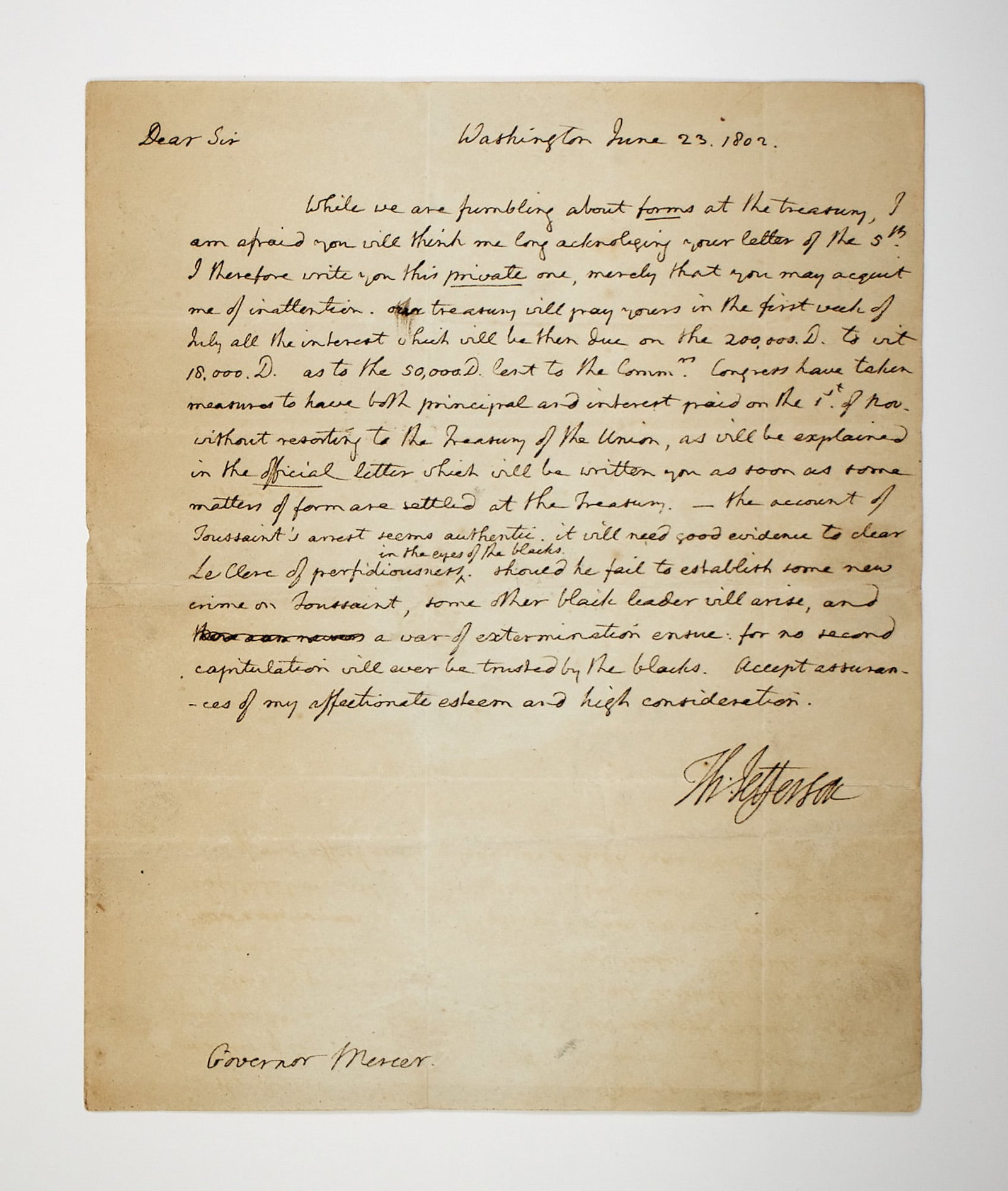 President Thomas Jefferson’s unvarnished observations on the arrest of Toussaint Louverture: JEFFERSON, THOMAS Autograph letter signed as President with rare commentary on the arrest of Toussaint Louverture. Two pages on a single folded sheet of paper,