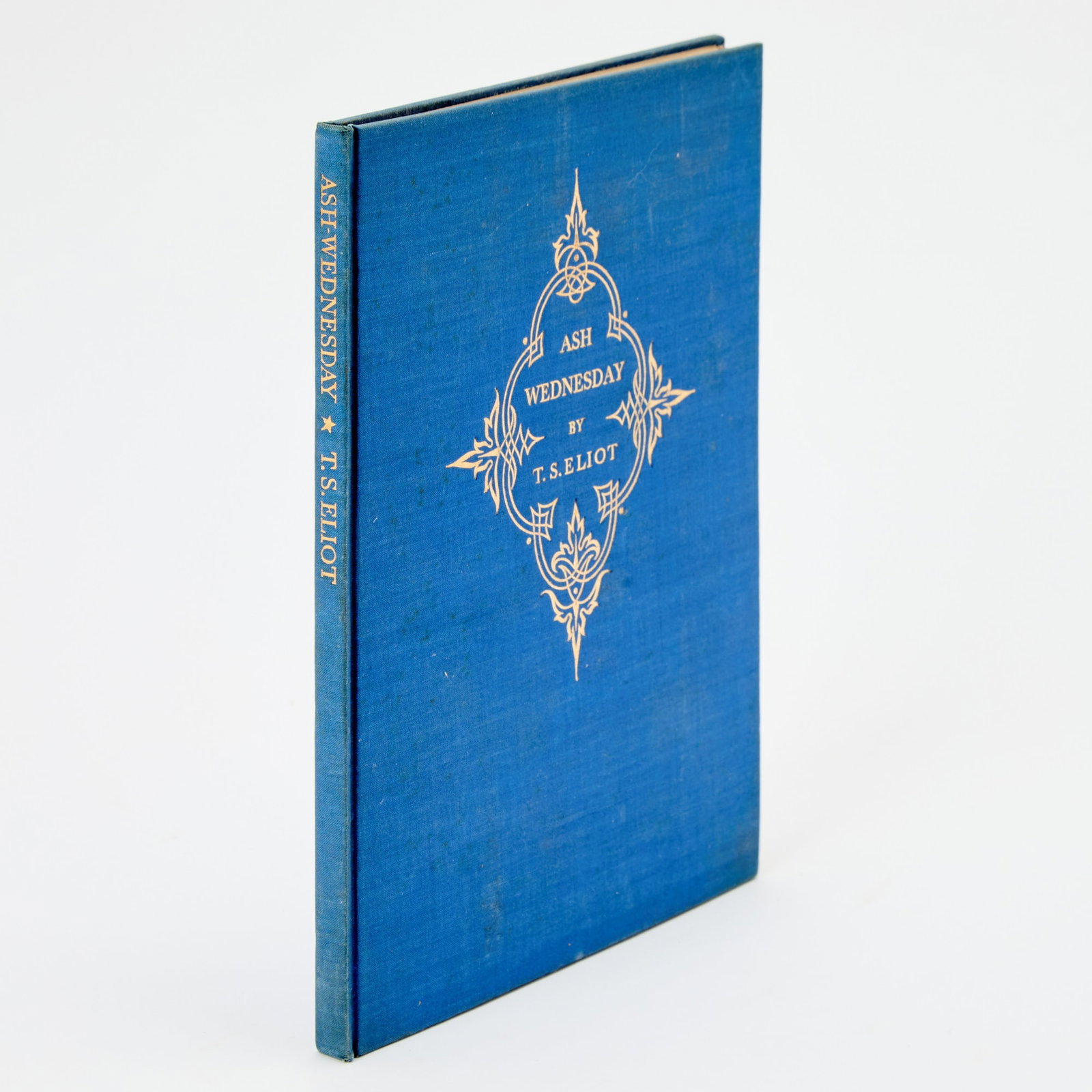 T.S. Eliot signed and limited Ash Wednesday: ELIOT, T. S. Ash Wednesday. New York and London: The Fountain Press and Faber & Faber, 1930. Limited edition, marked "out of series." Signed by Eliot on the limitation page. Publisher's blue cloth