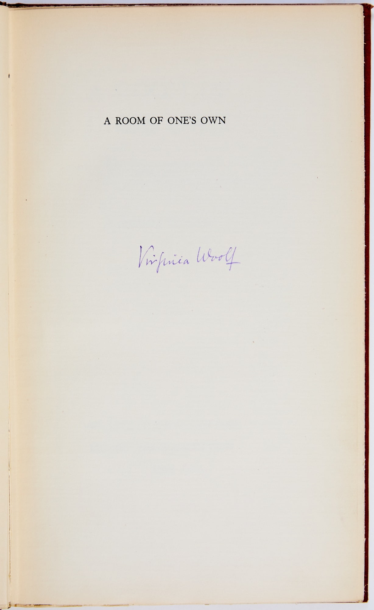 The signed limited edition of Virginia Woolf, Room of One's Own: WOOLF, VIRGINIA A Room of One's Own. London and New York: The Hogarth Press/The Fountain Press, 1929. First edition, copy 97 of 492 examples signed by the author on the half-title in violet ink (as is