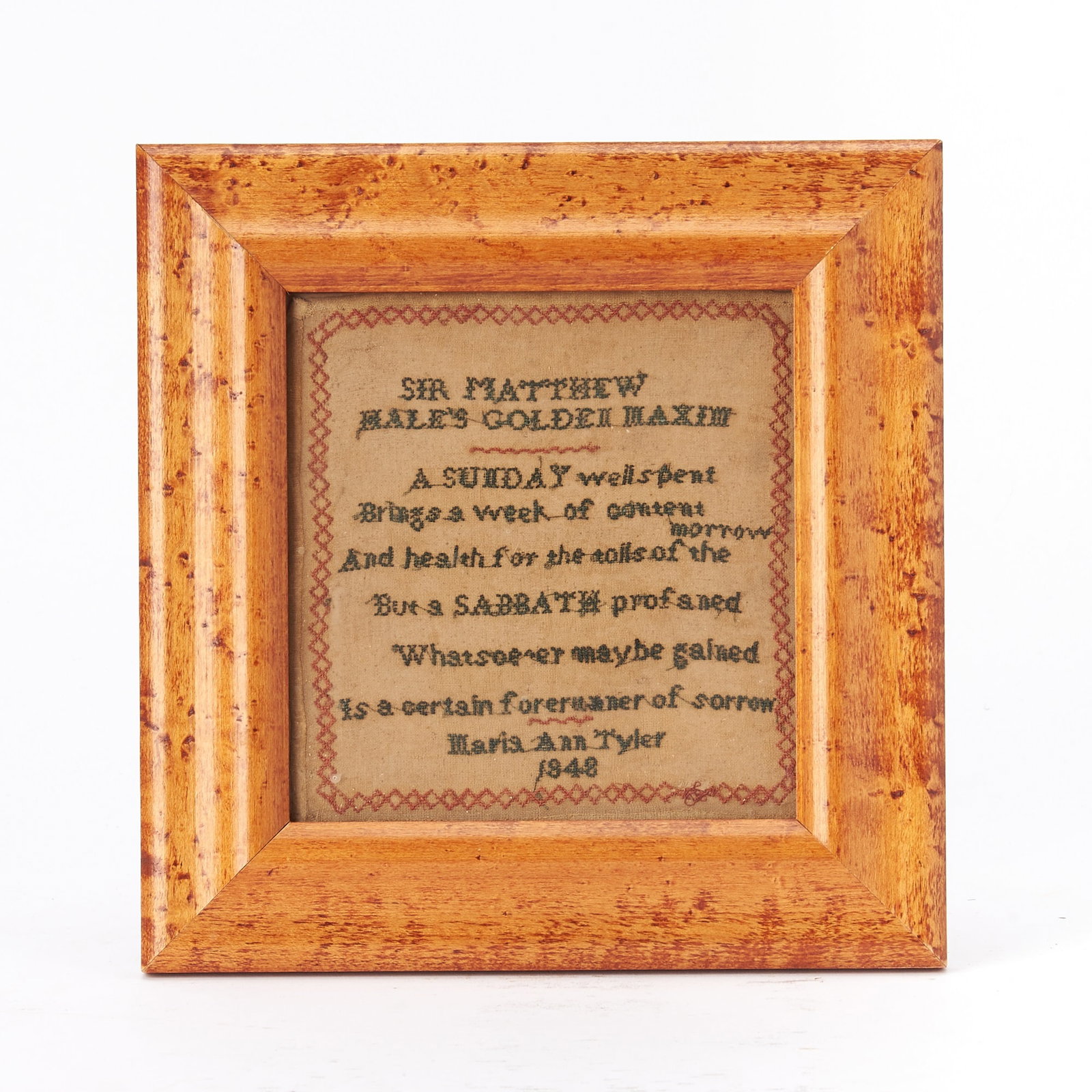 Miniature Needlework Sampler "Sir Matthew Hale's Golden Maxim/Maria Ann Tyler": Probably England, 1848 Worked in threads on a fine linen ground, the diamond border surrounding the maxim, with maker's name and date below. Sight 5 x 5 inches. ground toned, minor holes, fraying to s