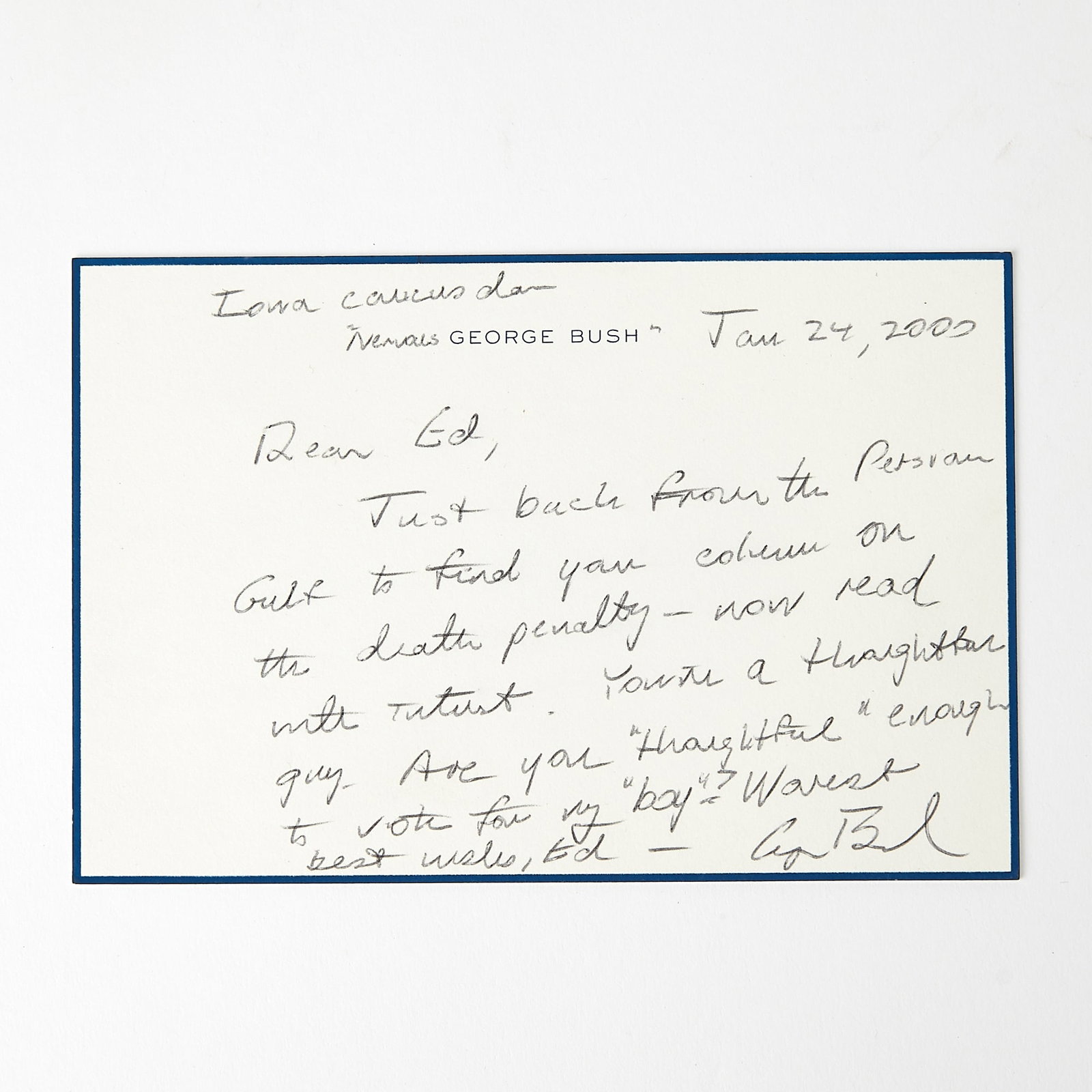 George H.W. Bush autograph note to Ed Koch: BUSH, GEORGE H.W. Autograph note signed to Ed Koch. Iowa Caucus, January 24, 2000. Written on Bush's personal stationery in pen—to which he has added "Nervous" before his printed name. 4 1/4 x 6