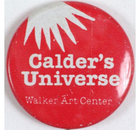 Rare 1977 ALEXANDER CALDER Art Expo Pinback: This is a rare vintage 1977 Alexander Calder pinback button. Pin from 'Calder's Universe': Art Exhibition, Walker Art Center, 5 June - 14 August 1977. Minneapolis, Minnesota. Be sure to check out the