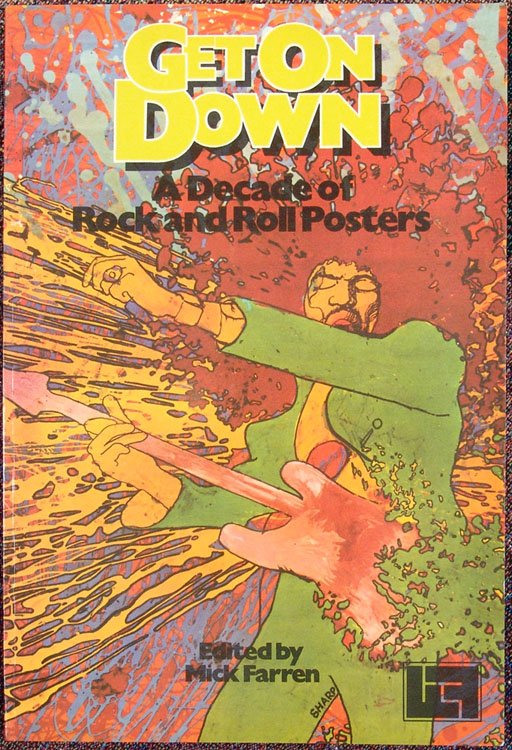 Vtg 1976 Bk GET ON DOWN: DECADE OF ROCK & ROLL POSTERS: This is a rare vintage 1976 book titled Get On Down: A Decade of Rock and Roll Posters. Edited by Mick Farren. Published by Futura Publications/Dempsey & Squires, London. Softcover. Far out poster art