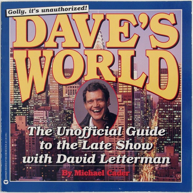 UNOFFICIAL GUIDE TO THE LATE SHOW WITH DAVID LETTERMAN: This is a 1995 book by Michael Cader titled Dave's World: The Unofficial Guide to the Late Show With David Letterman. Published by Warner Books. First printing. Printed in U.S.A. SIZE: 8" x 8". 96 pag