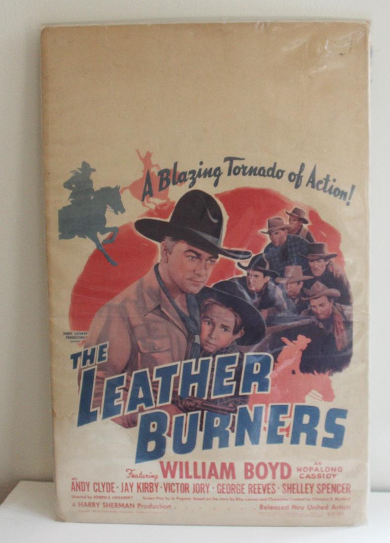 Movie Poster The Leather Burners: Movie Poster - The Leather Burners starring William Boyd. Under plastic with cardboard backing. Copyright 1943 by United Artists Corporation Country of Origin U.S.A. Released thru United Artists. Prop