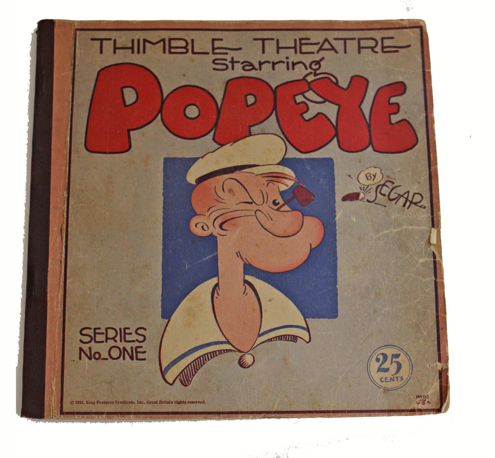 Popeye Thimble Theatre Book: Book - Thimble Theatre Starring Popeye by Segar, Series One. Â© 1931, King Features Syndicatem Inc., Great Britain rights reserved. Made in USA. Cover is soft and ragged along right bottom. Page cor