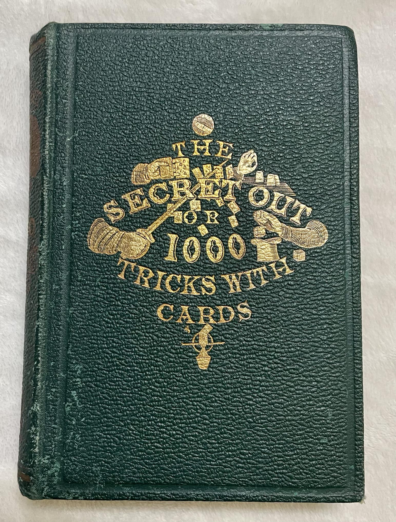 Cremer, W.H. The Secret Out, or 1,000 Tricks W/ Cards (1 of 3)