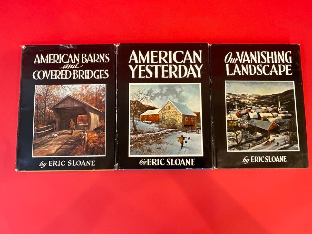 Three Signed Eric Sloane Books: Three Signed Eric Sloane Books. “American Barns and Covered Bridges,” “American Yesterday,” & “Our Vanishing Landscape”.