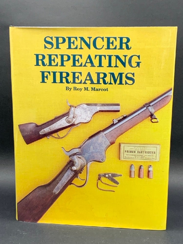 Spencer Repeating Firearms First R&R Edition: Spencer Repeating Firearms By Roy M. Marcot. Published by R & R Books. First R & R Edition. 1995 H.C. D.J.