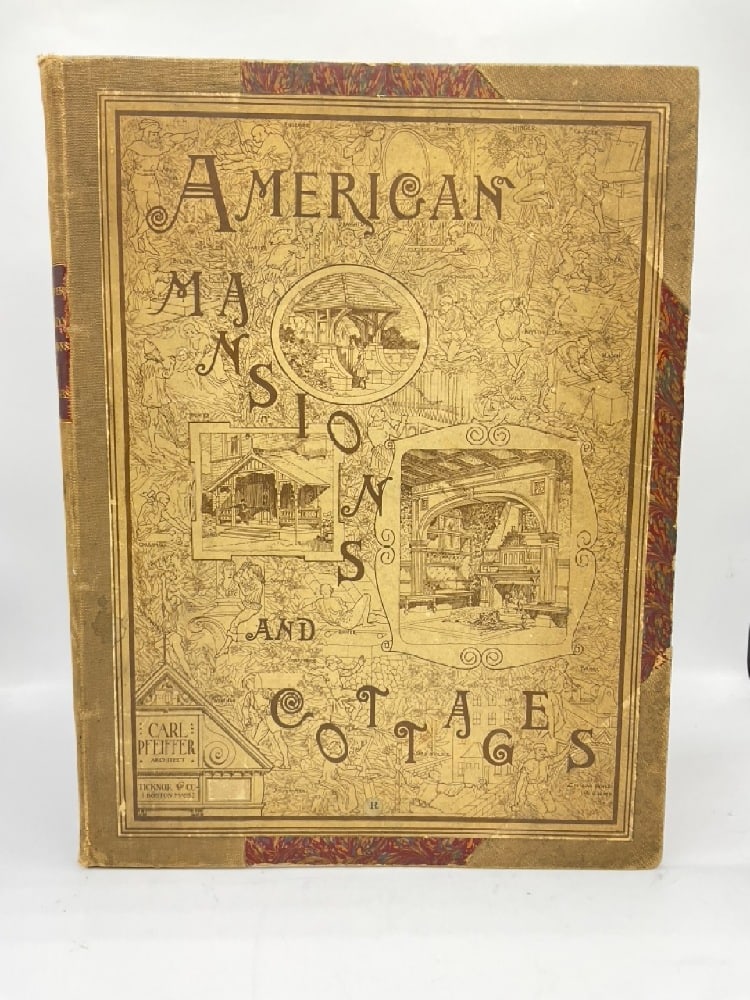 1889 American Mansions & Cottages - Carl Pfeifer - Ticknor & Co: 1889 American Mansions & Cottages - Carl Pfeifer - Ticknor & CoDimensions: 18 1/4” x 14”
