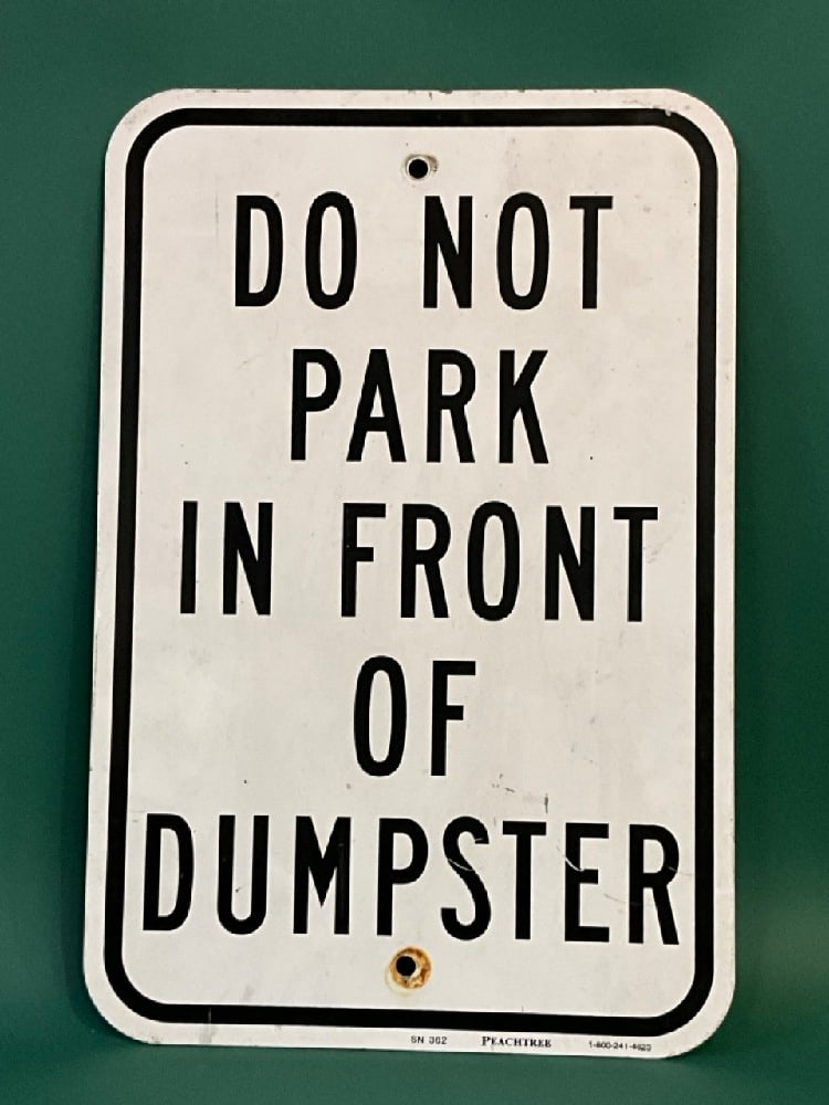 “ Do Not Park In Front of Dumpster?? Sign (1 of 3)
