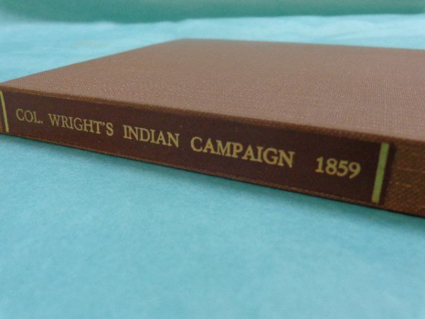 Memoir and map of Colonel Wright's campaign by Mullan: Mullan (1st Lieutenant) John, Jr. In compliance with the resolution of the Senate, a copy of the hypographical memoir and map of Colonel George Wright's late campaign against the Indians in Oregon and