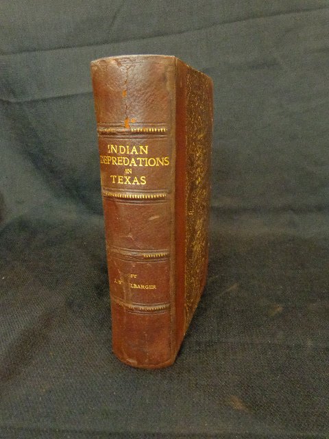 Indian depredations in Texas... by J.W. Wilbarger,: Indian depredations in Texas... by J.W. Wilbarger, 1889, Austin, TX: Hutchings Printing House, sold by subscription only Inv. 395