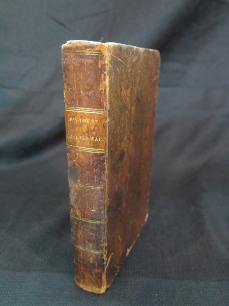 History of the late war in the western country... by: History of the late war in the western country... by Robert B. McAfee, 1816, Lexington, KY: Worsley and Smith, 1st Edition, slightly foxed, morocco spine label, Howes M9, Pertaining to the war of 1812