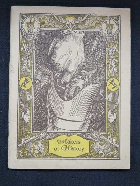 Romer, F., ed. Makers of history. Harford: Colt's: Romer, F., ed. Makers of history. Harford: Colt's Patent Fire Arms Manufacturing Co., 1926. Pb, 64 pages. Scarce printing withdrawn "Wallace family sues Colt" Inv.124