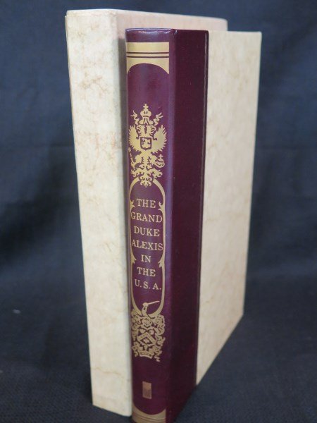 Grand Duke Alexis in the United States of America: Grand Duke Alexis in the United States of America during the winter of 1871-1872, ed. by John M. Carroll, 1872 rept. ed. NY: Interland Publisher, 1972. Note: Signed, deluxe edition, copy no. 126 Inv.2