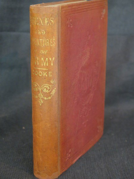 Scenes and adventures in the Army: Romancy of Military: Cooke [Lieutenant Colonel, 2nd Dragoons] Scenes and adventures in the ARmy: Romance of military life. Philadelphia: Linday and Blakiston, 1857. Note: Howes C740 Inv.425