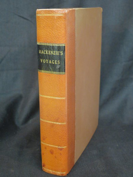 Mackenzie Alexander Voyage from Montreal 1801 W/Maps: Mackenzie, Alexander. Voyage from Montreal on the River St. Laurence through the continent of North America, to the frozen and Pacific Oceans. London: T. Cadell Jr., 1801. Note: Howes M-133, repairs t