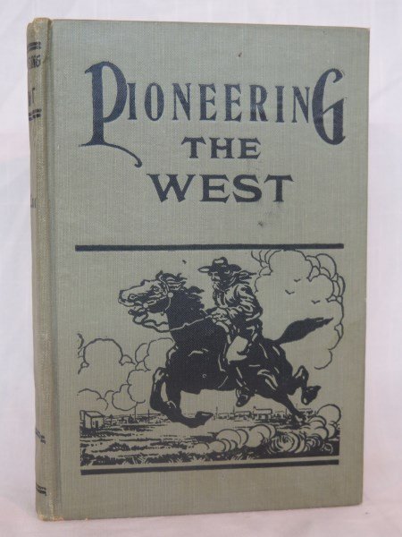 Pioneering the West, 1846 to 1878 by Major Howard Egan: Pioneering the West, 1846 to 1878 by Major Howard Egan, Richmond, UT: Howard R. Egan Estate, 1917 Note: Howes E-76; Pony Express Rider and Mormon