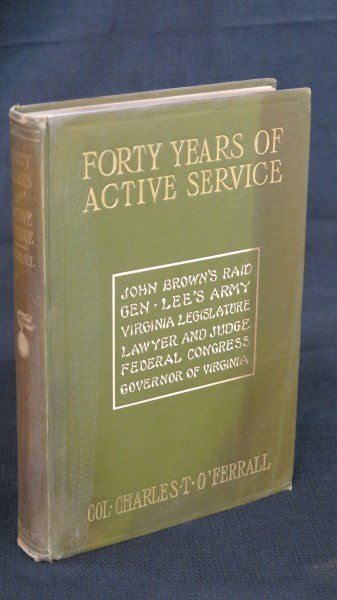 Forty years of active service: Company B, 12th Virginia: O'Ferrall [Colonel, 12th Virginia Cavalry] Charles T. Forty years of active service. NY: Neale, 1904. Inv. 662