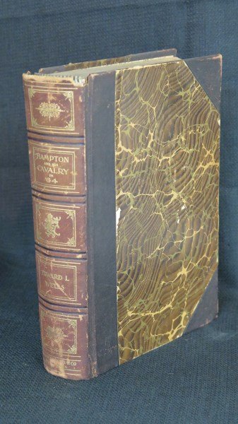 Hampton and his cavalry in 1864: Wells, Edward L. [Lieutenant General Wade] Hampton and his cavalry of 1864. Richmond: B.F. Johnson Publication Co,. 1899. Howes 245 Inv. 372