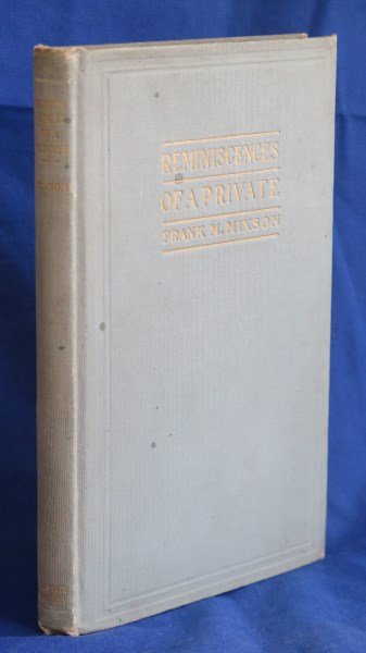 Reminiscences of a Private.. 1st South Carolina Vol.: Mixson [Private, Co E, 1st South Carolina Volunteers (Hagood's)] Frank M. Reminiscences of a private. Jenkins's Brigade 1861 and Lee's Army 1865. Columbia, South Carolina: State Company, 1910 Inv. 378