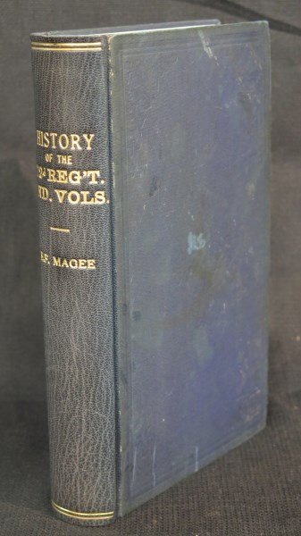 History of the 72nd Indiana Volunteer Infantry: McGee [Sergeant, Co. I] Benjamin F., ed. History of the 72nd Indiana Volunteer Infantry of the Mounted Lighting Brigade. La Fayette, IN: S. Vater & Co,. "The Journal" , 1882. Inv. 768