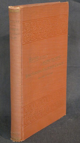 History of the 2nd Regiment West Virginia Cavalry Vol: Sutton [Pvt] Joseph J. History of the 2nd Regiment West Virginia Cavalry Volunteers. Portsmouth, OH: 1892 Note: Including Rosters of... Inv. 703
