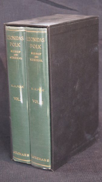 Leonidas Polk Bishop & General... 2 Vol. 1915: Polk, William Meckenburg. Leonidas Polk: Bishop and General, 2 vols.. 2nd ed. London: Longmans, Green, 1915. Inv. 425