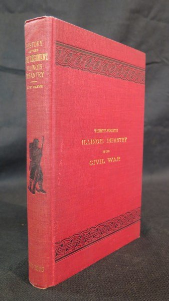 History of the 34th Regiment of Illinois Volunteer Inf.: Payne [Sargent, Co. A] Edwin Waters. History of the 34th Regiment of Illinois Volunteer Infantry. Clinton, IA: Allen Printing Co., 1903. Illustrated. Note: Signed by Nelson Swarthwout, of Company "B" 