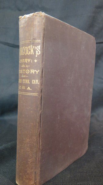 Hancock's Diary: or, a History of 2nd Tennessee Calvary: Hancock [Sgt., Co. C] Hancock's Diary: or, a history of the 2nd Tennessee Confederate Cavalry, 2 Volumes in 1. Nashville: Brandon Printing Co., 1887 644 pages. 1st Ed. Inv. 446