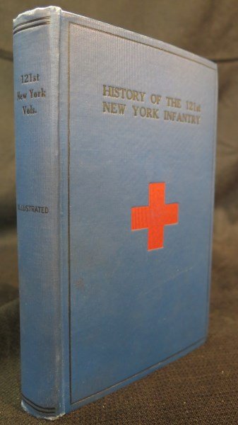 History of the 121st New York State Infantry: Smith [Lieutenant] James H. History of the 121st New York State Infantry. Chicago: W.B. Conkey, 1921 Inv. 912