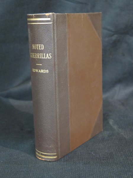 Noted Guerrillas, or the Warfare of the Border.. 1877: Edwards, John N. Noted Guerrillas, or the warfare of the border. Being a History of the lives and adventures of Quantrell, Bill Anderson, George Todd, Dave Poole, Fletcher Taylor, Peyton Long, All She
